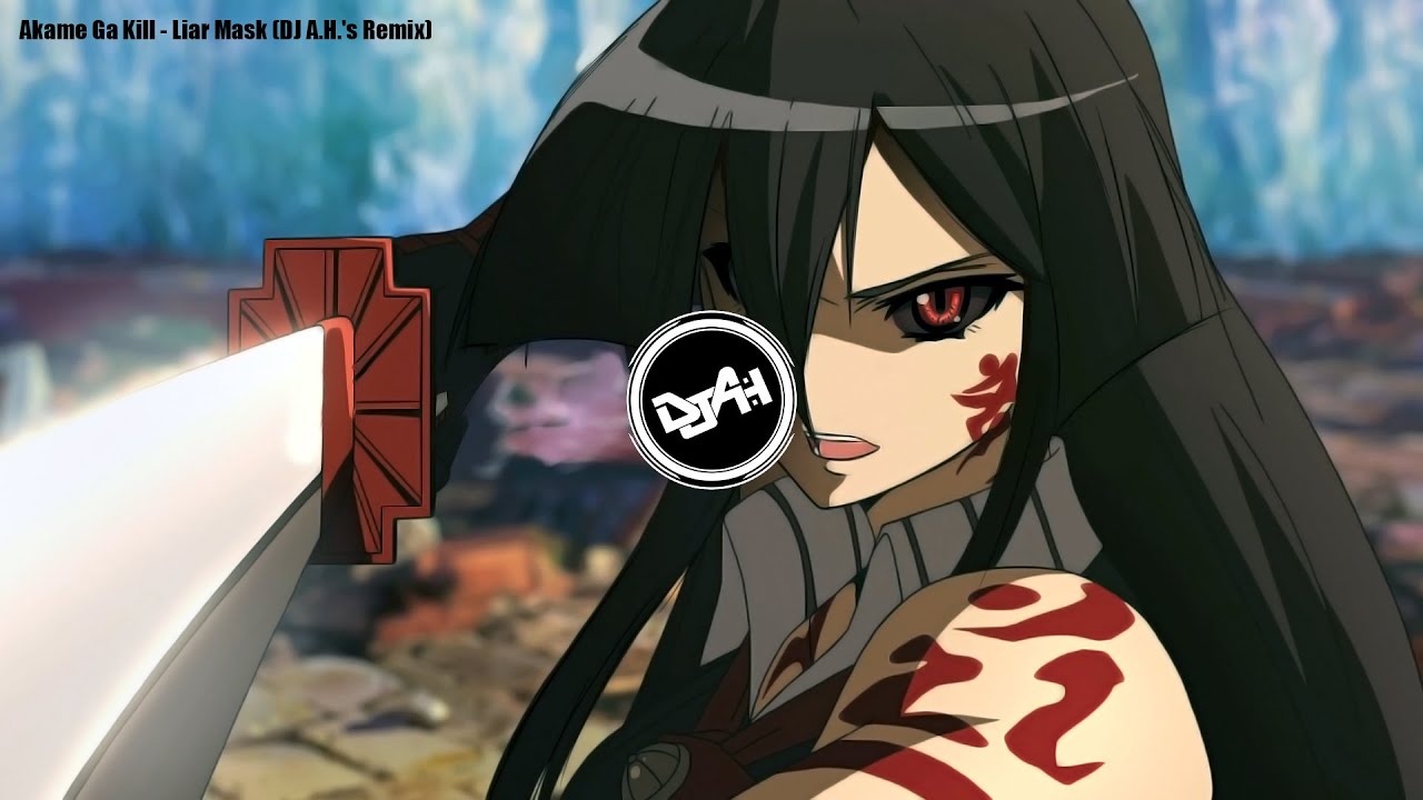 [Drum & Bass] Akame Ga Kill - Liar Mask (DJ A.H.'s Remix)