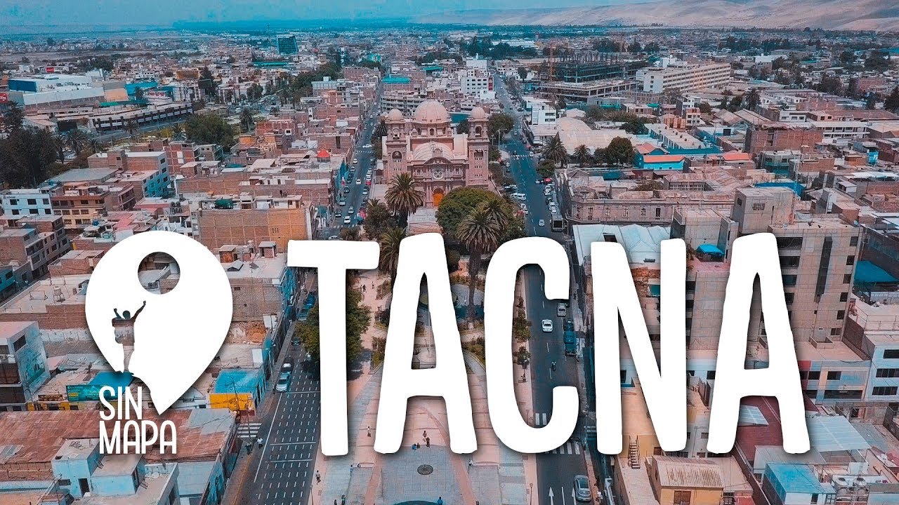 La ciudad HEROICA de TACNA | Sin Mapa Per&uacute;