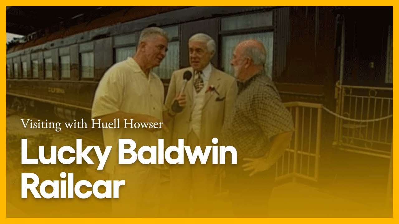 Lucky Baldwin Railcar | Visiting with Huell Howser | PBS SoCal