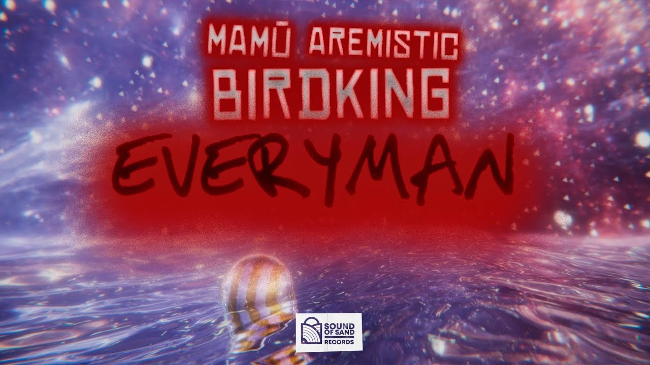 MAMŪ X BIRDKING - EVERYMAN (ft. AREMISTIC)