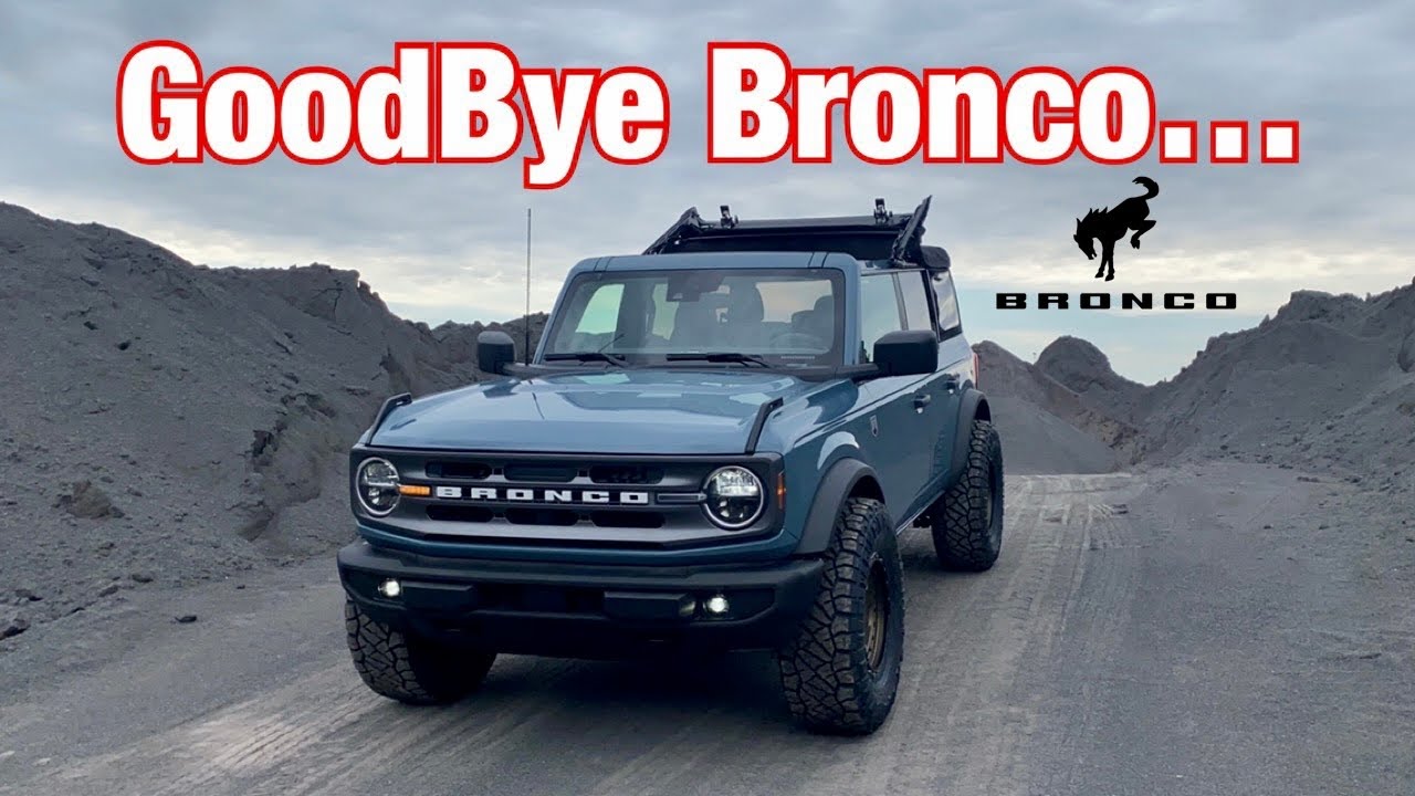 Saying GOODBYE to my 2021 BRONCO after 2 Weeks! *Here's Why