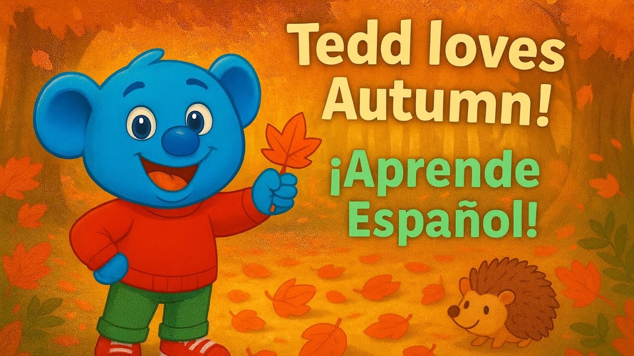 Learn Spanish for Kids – Autumn & Forest Animals 🍂 | Bilingual Song with Tedd the Blue Bear
