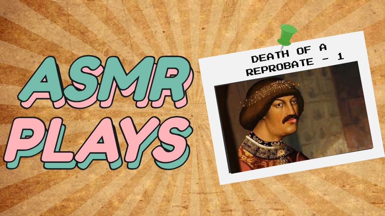 ASMR: Death Of A Reprobate - Part 1 - Renaissance Man