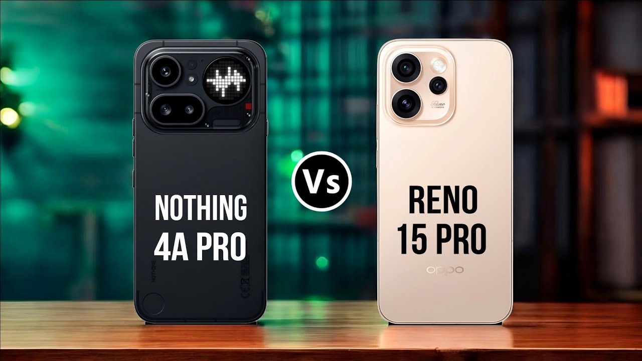 Nothing Phone 4a Pro Vs Oppo Reno 15 Pro || Which One is Better?