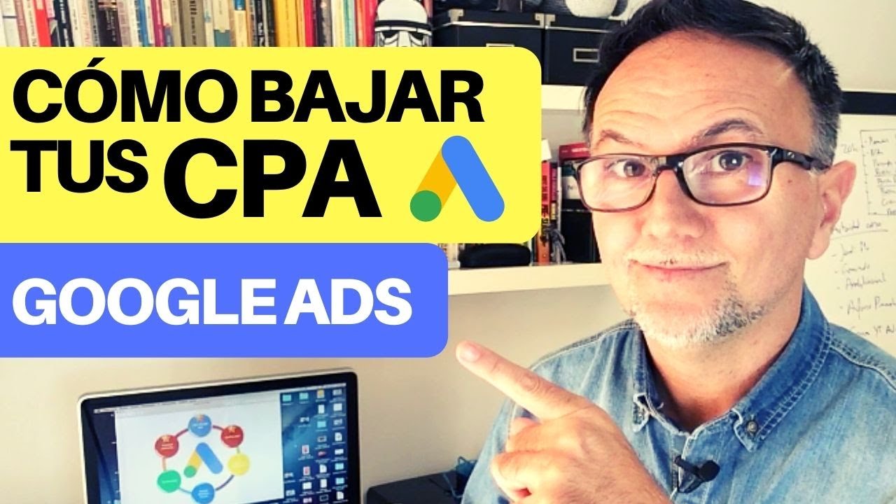Cómo bajar el CPA en nuestras campañas de GOOGLE ADS