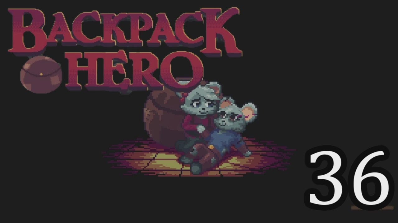 【Backpack Hero】長かった。#36終