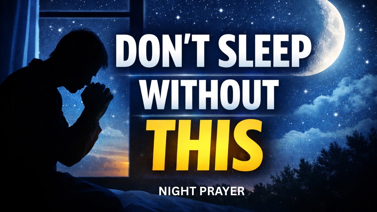 Night Prayer Before Going to Bed | Powerful Evening Prayer for Peace, Protection & Rest