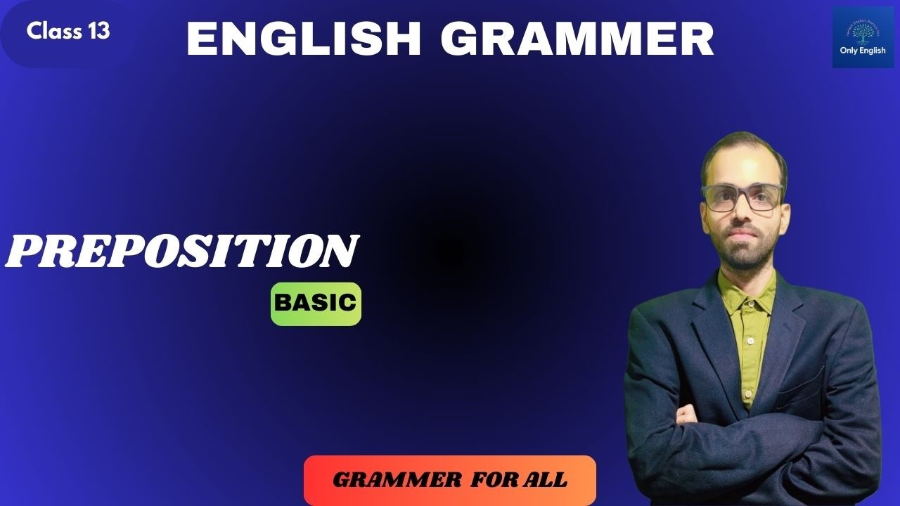 Class-13:Preposition(Basic) | पूर्वसर्ग | Definition | Types Of Preposition | Parts Of Speech |
