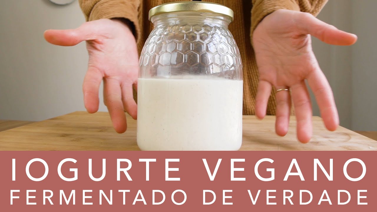 Iogurte Vegano - Fermentado de verdade!