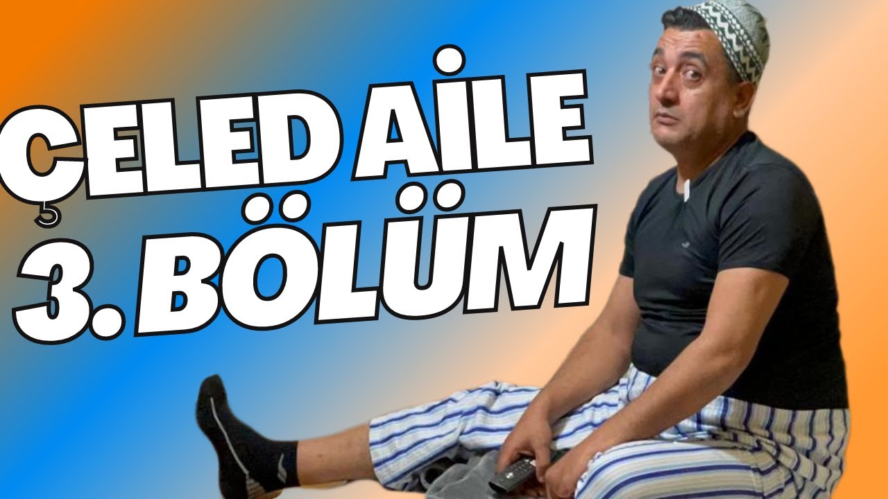 ÇELED AİLE  DİZİSİ | Bİ ANTEP GOMEDİSİ - 3. BÖLÜM