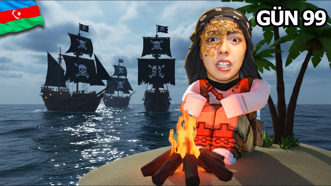 👉 🌊99 G&Uuml;N DƏNİZİN ORTASINDA😨KORSANLAR GELDİİ🏴&zwj;☠️| ROBLOX AZE_xenjer