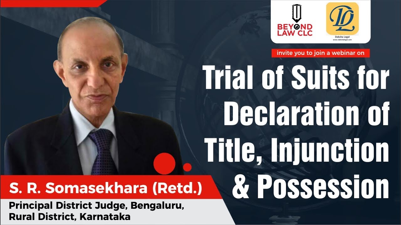 Trial of suits for declaration of title, injunction and possession : S.R. Somasekhara, (Retd.) Pr...