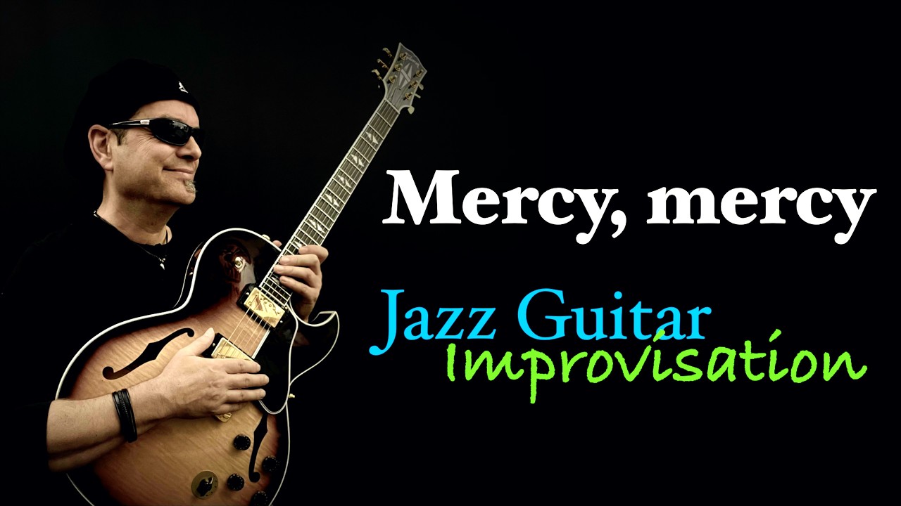Mercy, Mercy - Jazz Guitar Improvisation - Achim Kohl - Tabs available