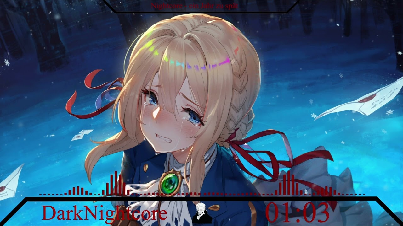 DarkNightcore - Ein Jahr zu Spät (Zuschauer Wunsch)