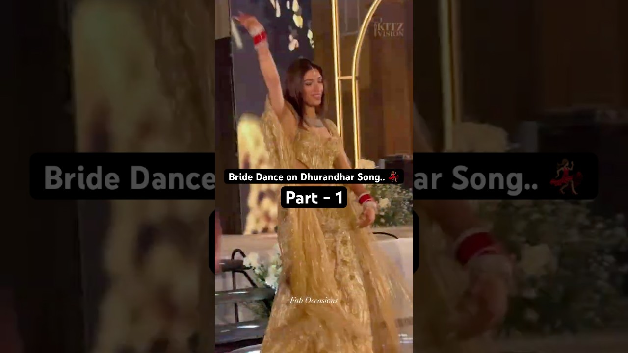 PART 1 - Indian Bride Energetic Dance on Dhurandhar Song | Bridesmaids Dance | Wedding Dance #shorts