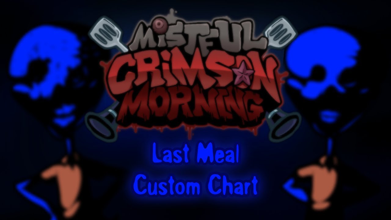 Mistful Crimson Morning V2: Last Meal Custom Chart