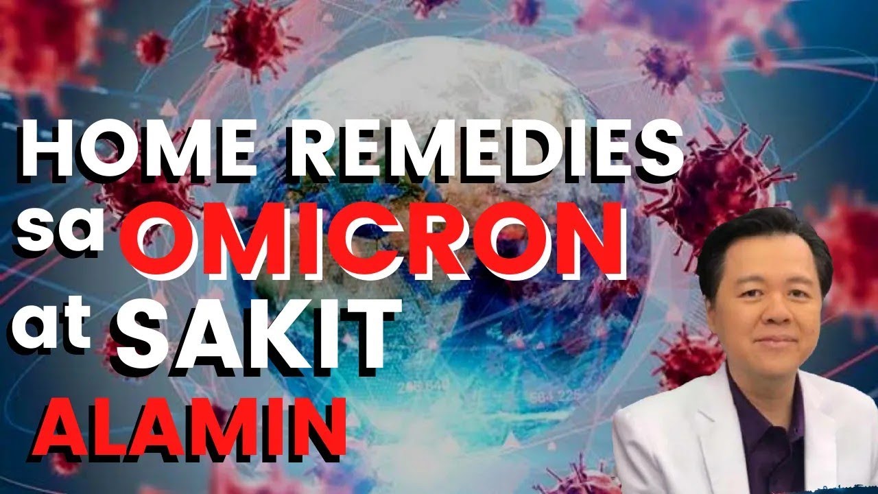 Home Remedies sa Omi- cron- at Mild Disease - Payo ni Doc Willie Ong #1117