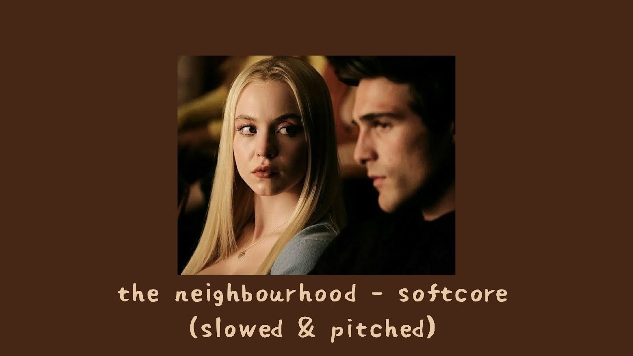 The Neighbourhood - Softcore (slowed & pitched)