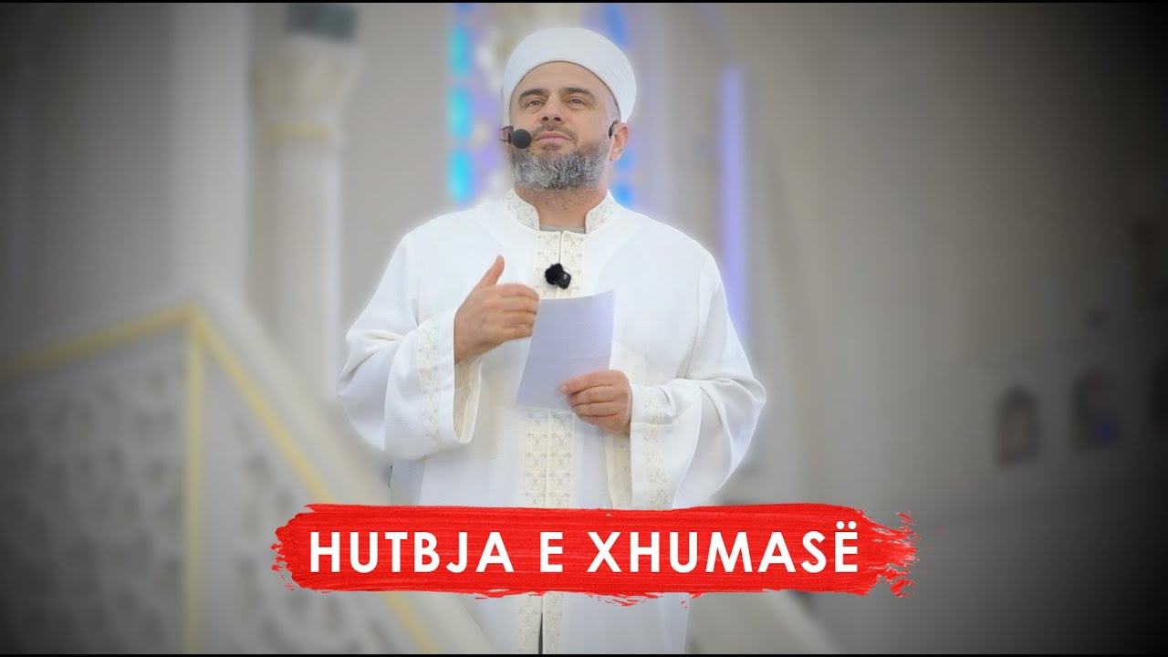 HUTBJA 37| Altruizmi, cilësi e njerëzve të mirë - Xhamia e Namazgjasë