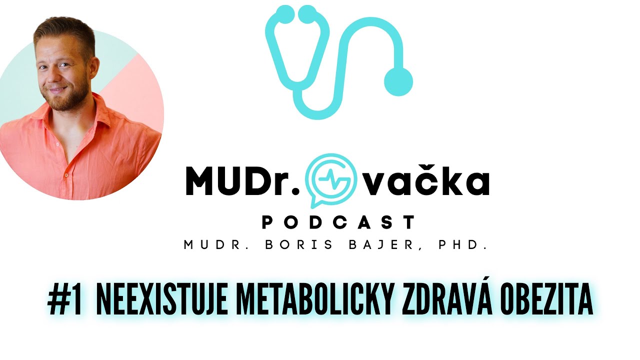 #1 NEEXISTUJE METABOLICKY ZDRAV&Aacute; OBEZITA - MUDr.Ovačka PODCAST Borisa Bajera