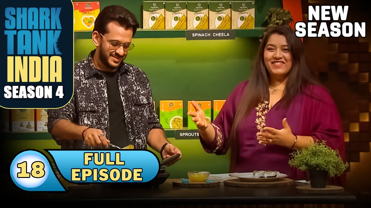 Shark Tank India S4 | Ep 18 | Aman ने 'The Naturik Co.' का healthy cheela बनाया! | Full Episode