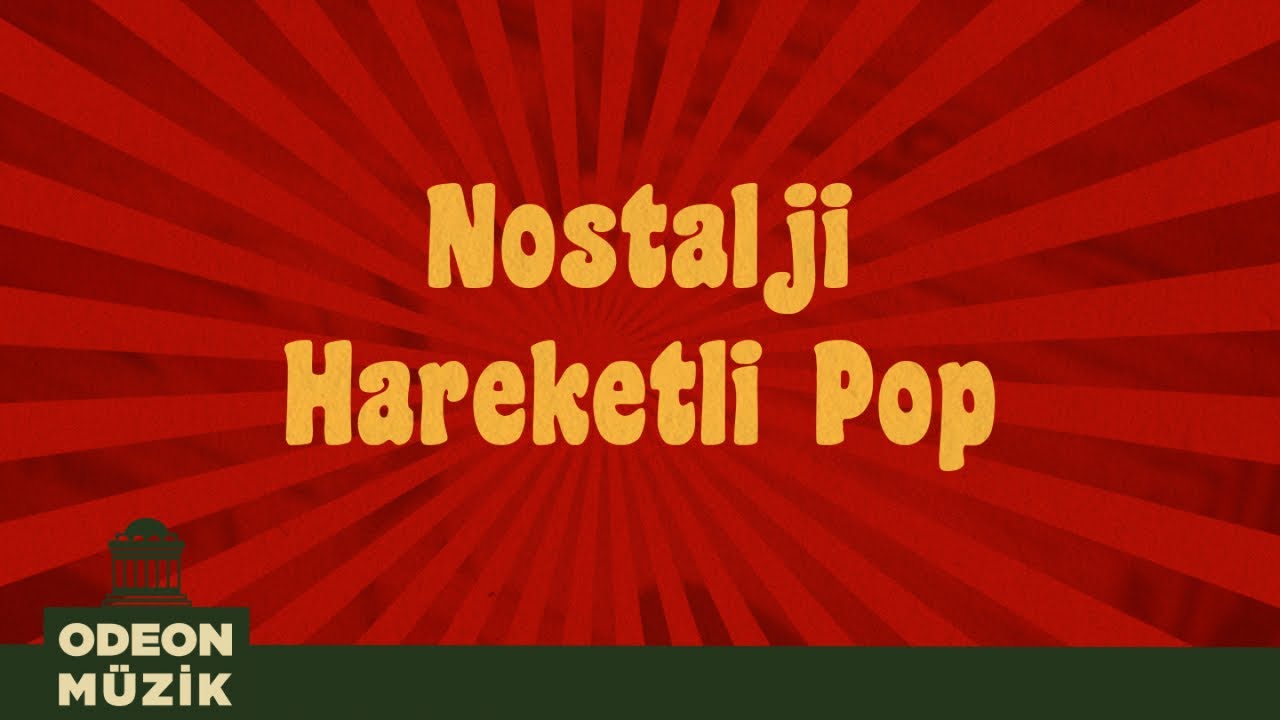 Nostalji Hareketli Pop - En İyi Türkçe Nostalji Şarkılar (70'ler ve 80'ler) [Vol 1]