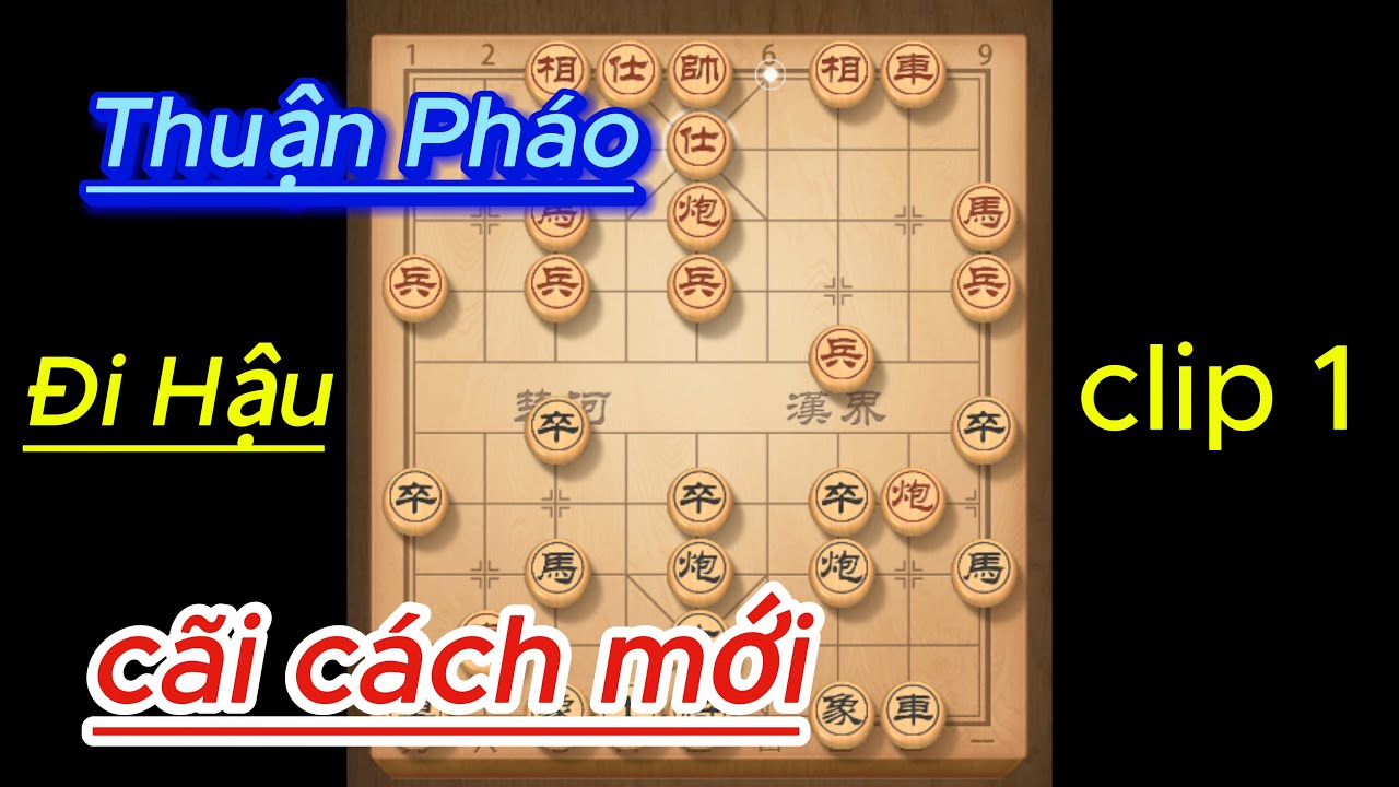 Thuận Pháo Đi Hậu - Cãi Cách Mới [ clip 1 ]#cotuongmt #cotuong