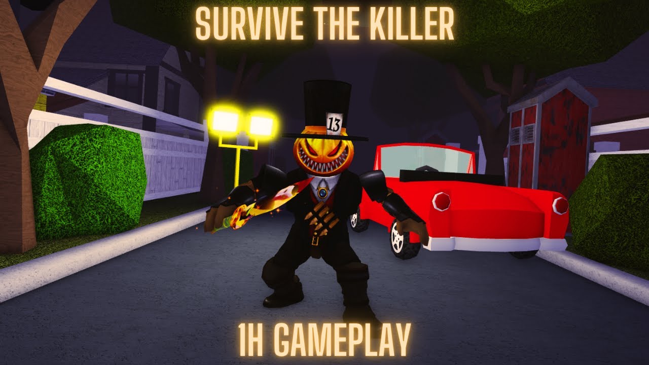 Survive the killer !