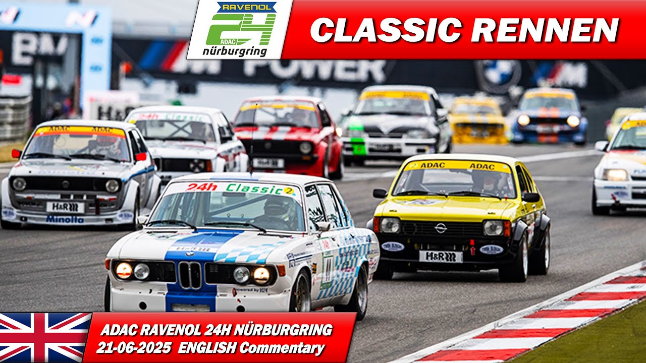 🔴 LIVE: Nürburgring 24h CLASSIC RACE | 🇬🇧 | ADAC RAVENOL 24H NÜRBURGRING 2025