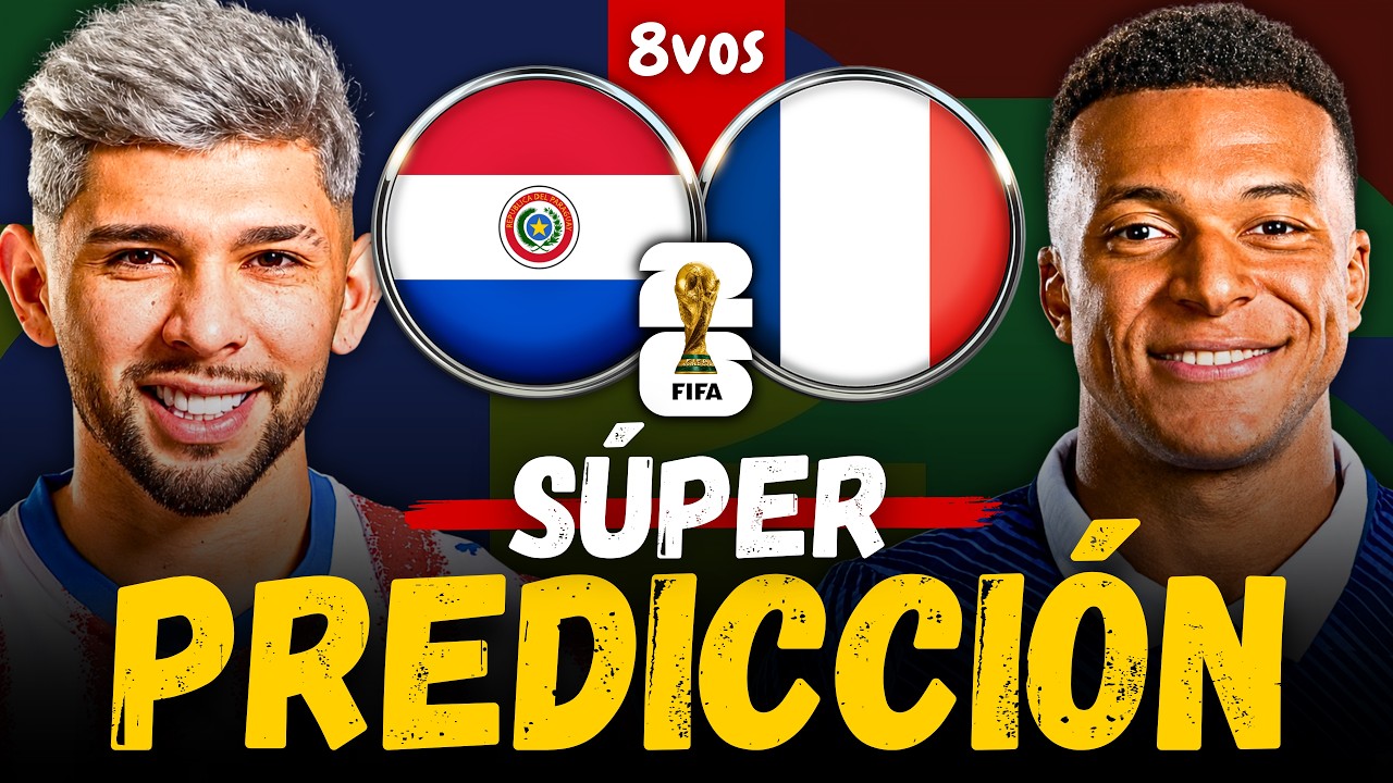 PARAGUAY vs FRANCIA - Mundial 2026 (Octavos) - Previa, Predicci&oacute;n y Pron&oacute;stico