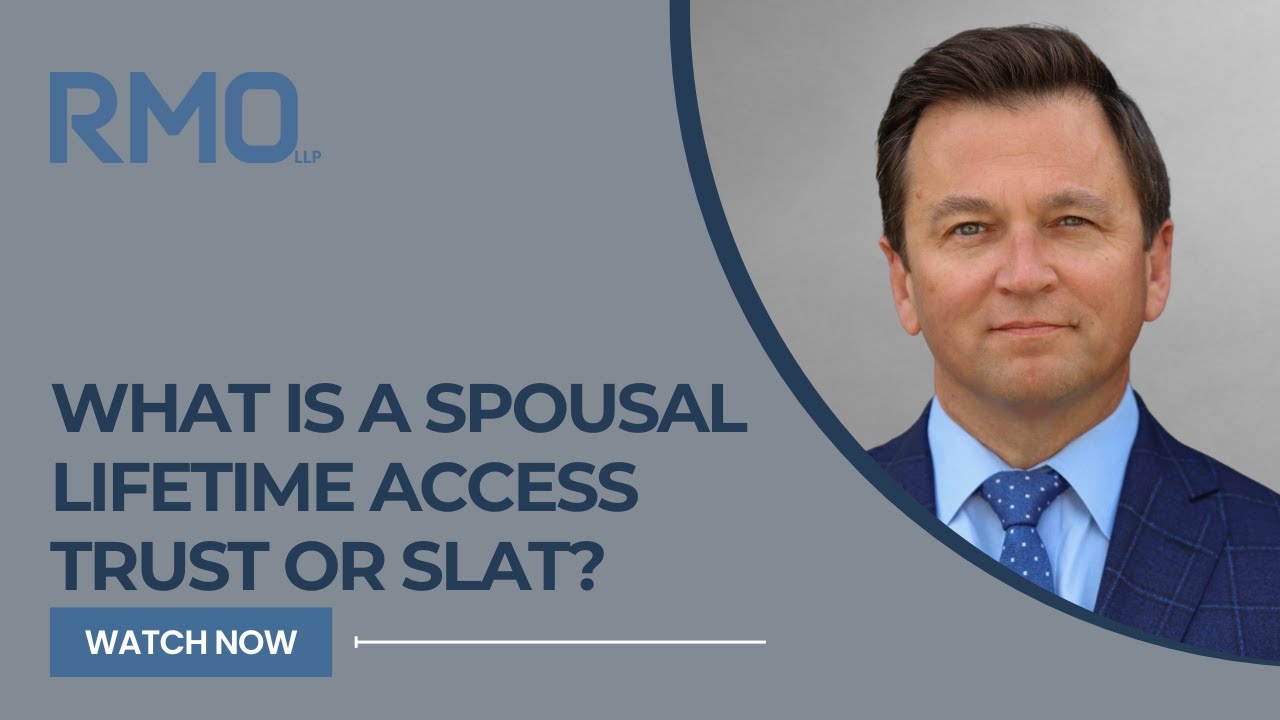 What Is a Spousal Lifetime Access Trust or SLAT? | RMO Lawyers