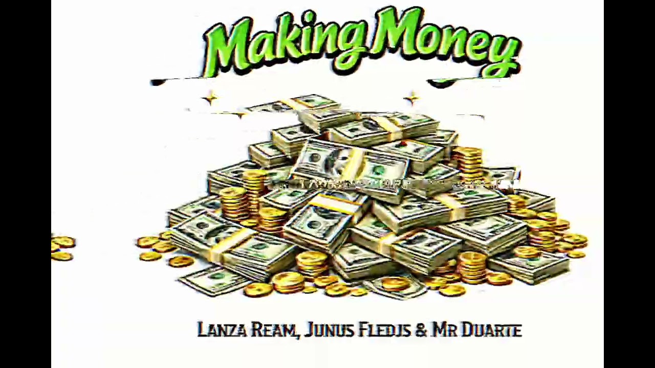 Lanza Ream, Junus Fledjs & Mr Duarte - Making Money (Official Audio)