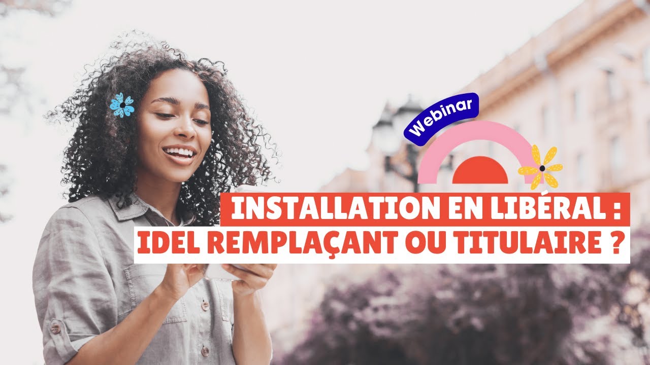 Devenir IDEL remplaçant ou titulaire : tout savoir sur l'installation en libéral !