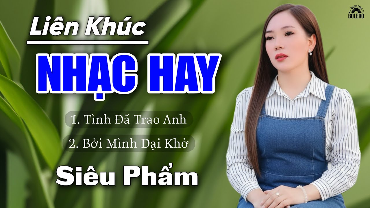 LIÊN KHÚC BOLERO - TÌNH ĐÃ TRAO ANH & BỞI MÌNH DẠI KHỜ - Nhạc Bolero Mới Nhất Không Thể Bỏ Qua