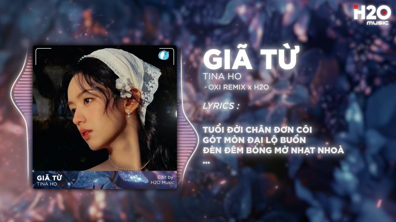 Gi&atilde; Từ (OXI Remix) - Ngọc Diệp x H2O | Tuổi Đời Ch&acirc;n Đơn C&ocirc;i G&oacute;t M&ograve;n Đại Lộ Buồn Remix TikTok