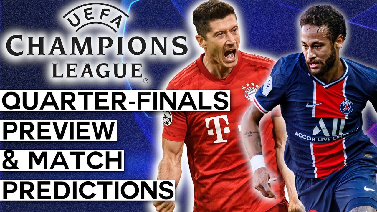 My 2020 Champions League Quarter-Finals Preview (and Predictions!)