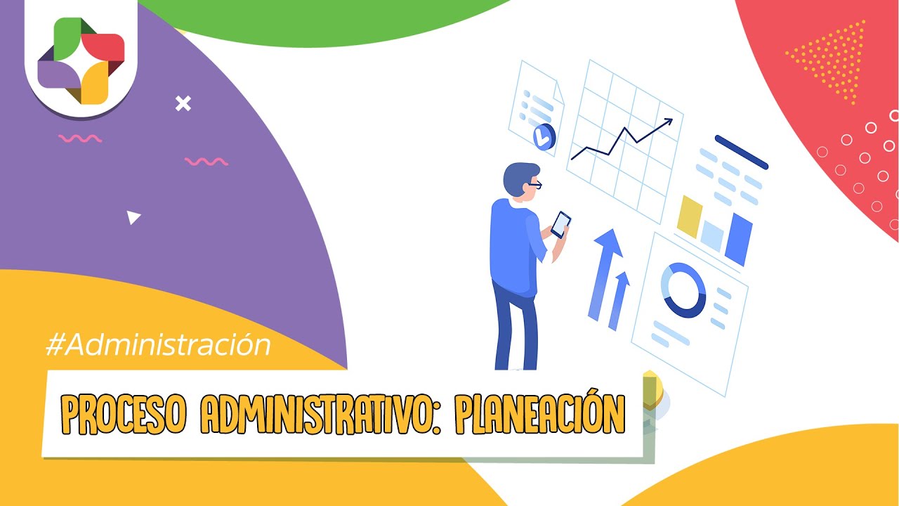 Proceso Administrativo: Planeación | Educatina