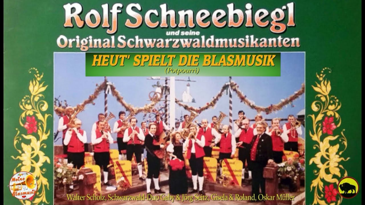 Rolf Schneebiegl Schwarzwaldmusikanten - Heut' spielt die Blasmusik (Potpourri)
