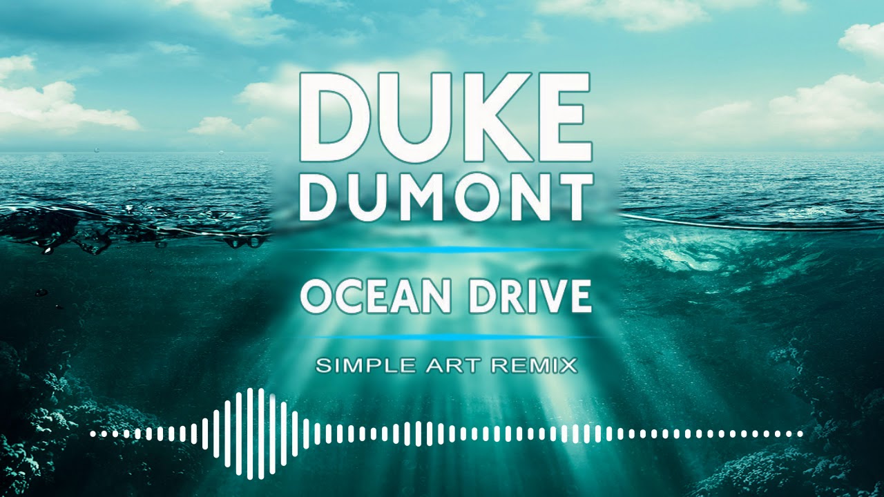 Duke Dumont - Ocean Drive (Simple Art Remix)