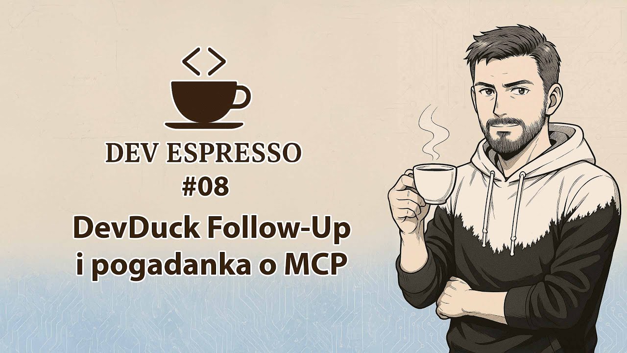 DevEspresso #08 - DevDuck Follow-Up i moje przemyślenia o MCP