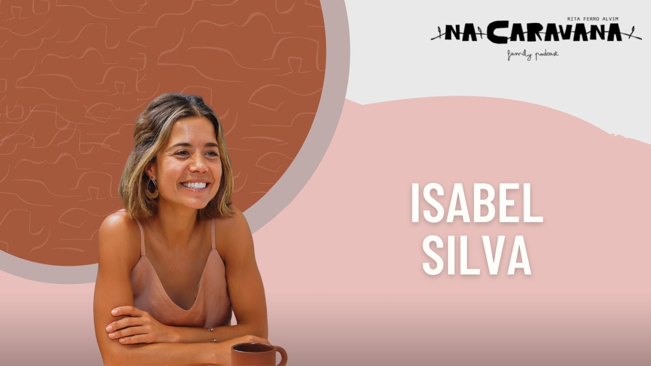 N'A Caravana com Isabel Silva #101 Trilhos e levadas, essência e o Império Silva