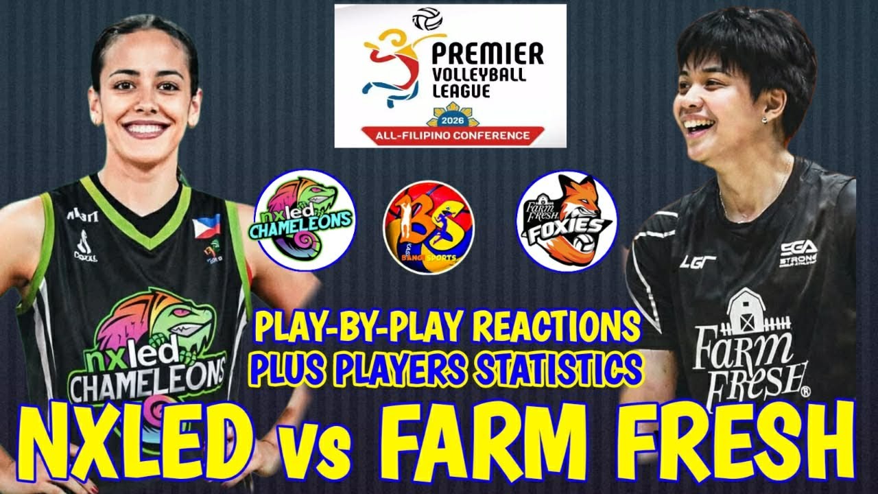 FARM FRESH vs NXLED I PVL ALL-FILIPINO CONF. 2026 I PLAY-BY-PLAY REACTIONS & PLAYERS STATISTICS