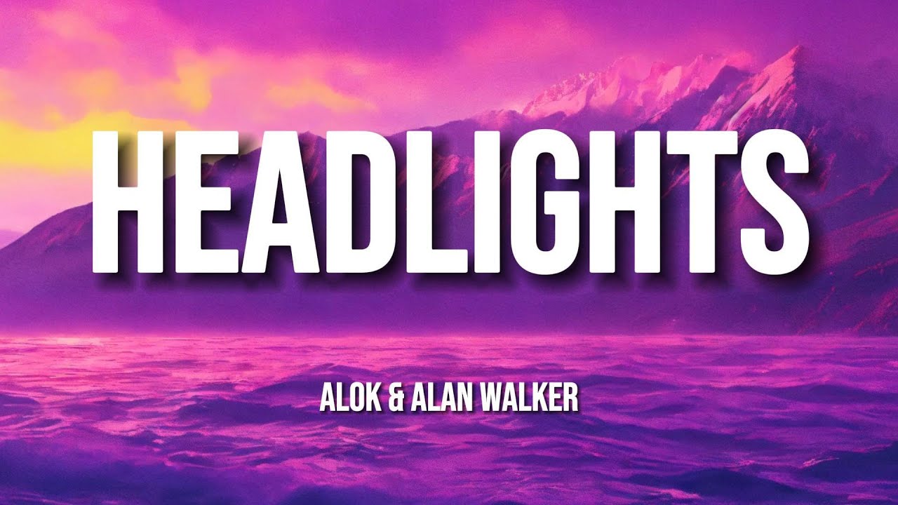 Alok, Alan Walker - Headlights (Lyrics) ft. KIDDO