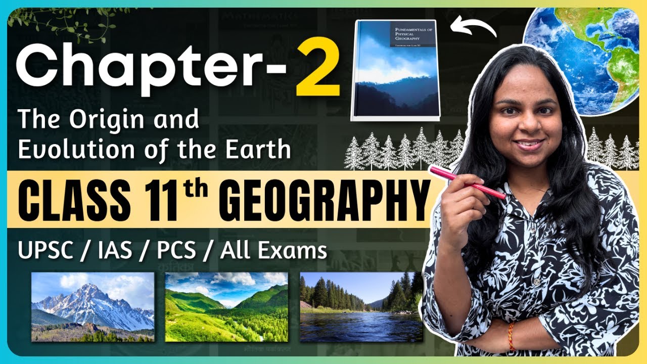 Class 11 Geography Chapter 2 One Shot: The Origin and Evolution of the Earth | NCERT For UPSC Class