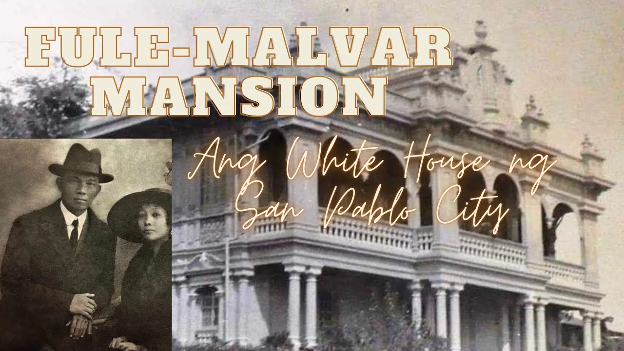 FULE-MALVAR MANSION | Ang White House ng San Pablo...