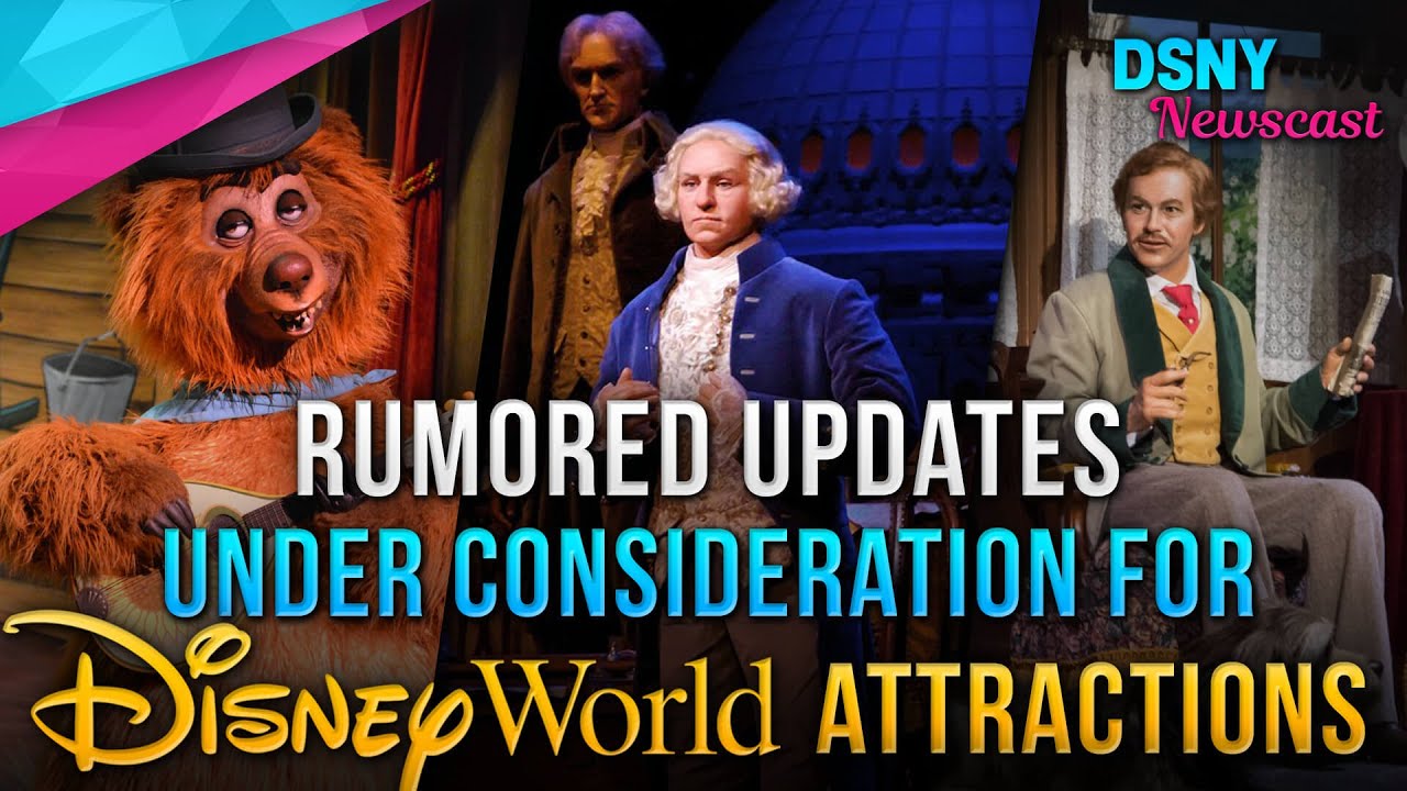 UPDATES To Disney World Attractions RUMORED To Be Under Consideration - Disney News - 7/7/20