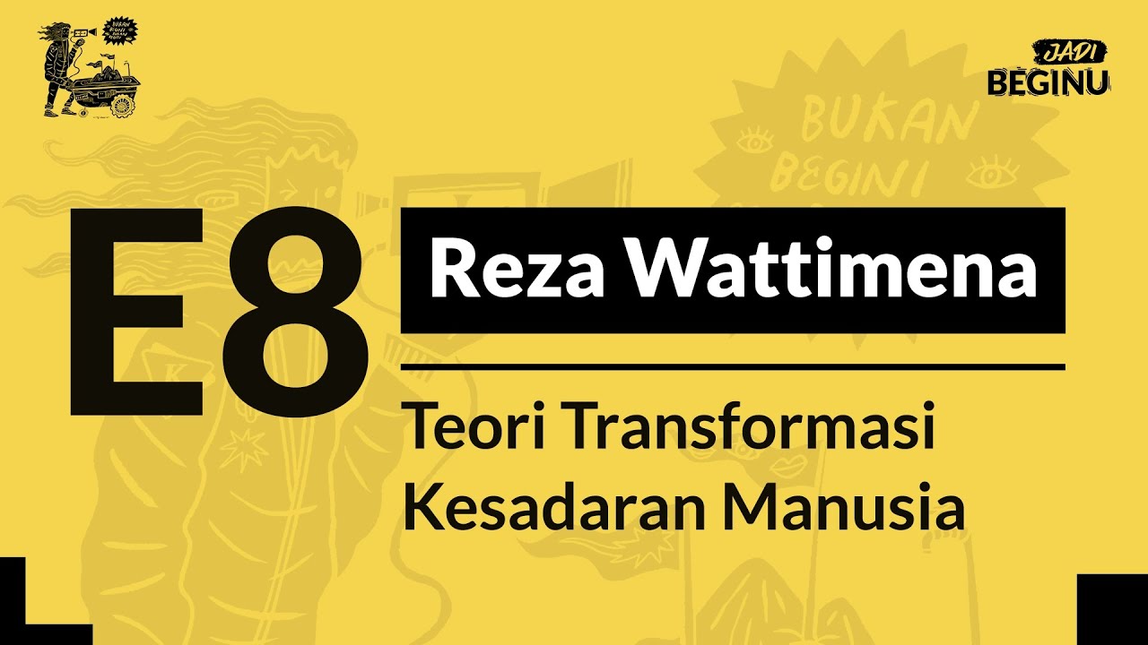 Reza Wattimena, Filsafat, Neuro Sains, dan Transformasi Kesadaran | BEGINU #109