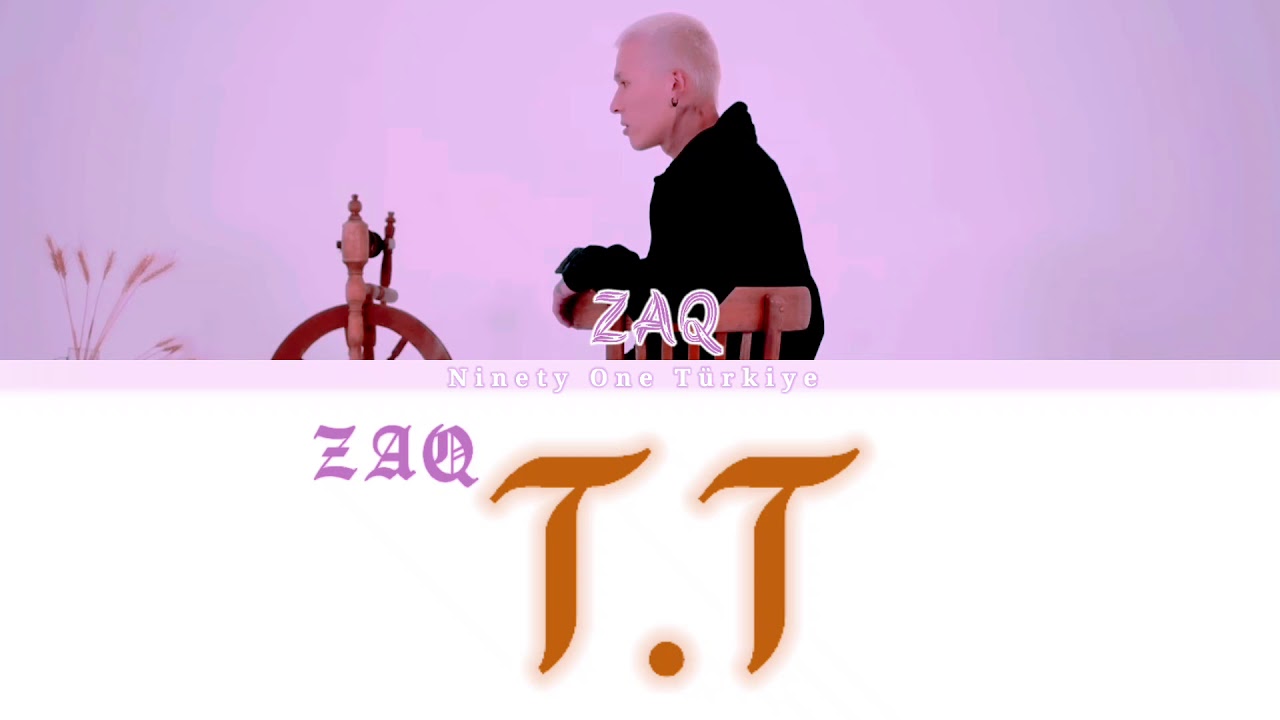 ZAQ - T.T | Türkçe Çeviri, Kolay Okunuşu, Lyrics (Текст, Сөзі, Мәтін)