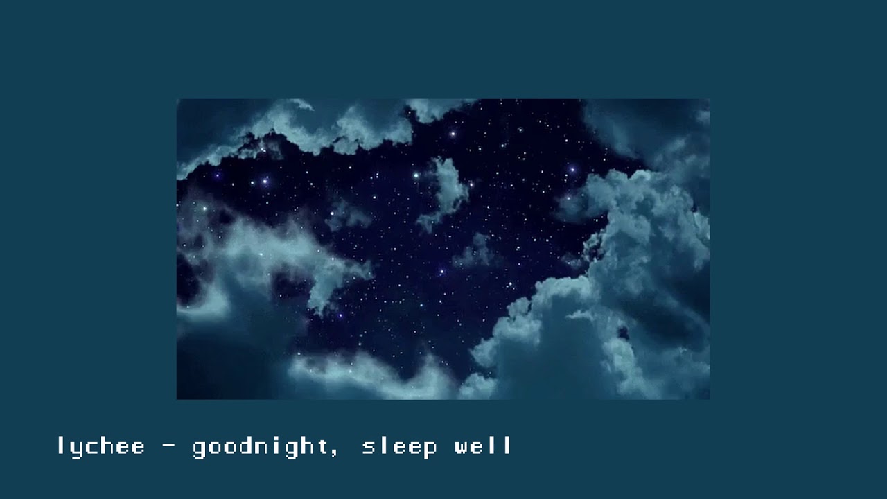 lychee - goodnight, sleep well
