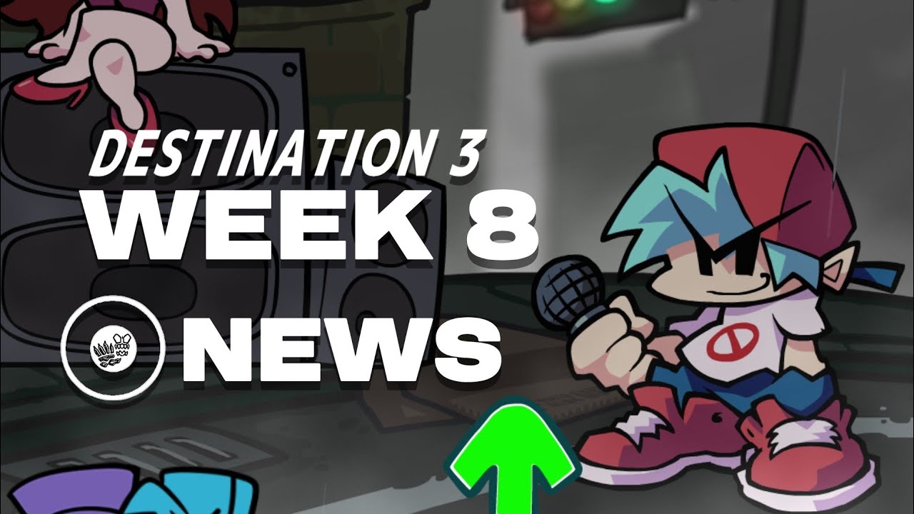 NEWS FOR WEEK 8 - DESTINATION 3 UPDATE FOR FNF